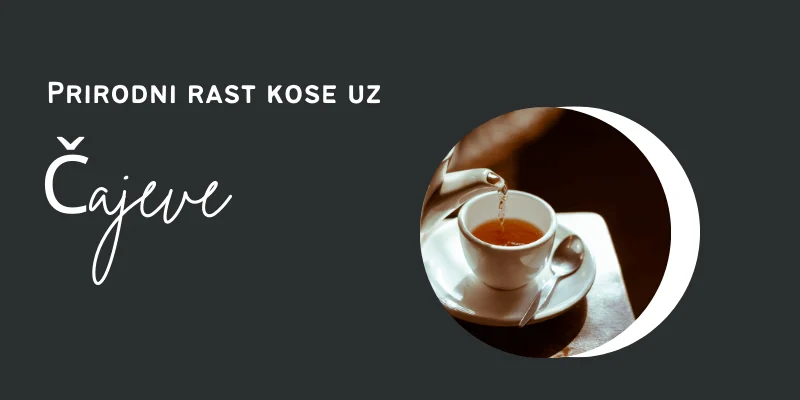 Saveti za Brži Rast Kose: Prirodni Čajevi kao Tajna Zdrave i Duge Kose